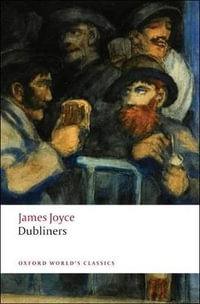 Dubliners : Oxford World's Classics - James Joyce