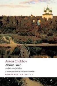 About Love and Other Stories : Oxford World's Classics - Anton Chekhov