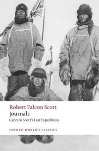 Journals : Captain Scott's Last Expedition - Robert Falcon Scott