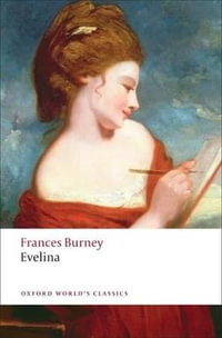 Evelina : Or The History Of A Young Lady's Entrance Into The World - Frances Burney