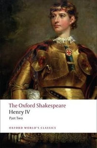 Henry IV, Part 2 : The Oxford Shakespeare - William Shakespeare