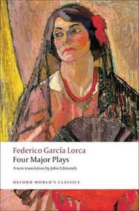 Four Major Plays : Oxford World's Classics - Federico García Lorca