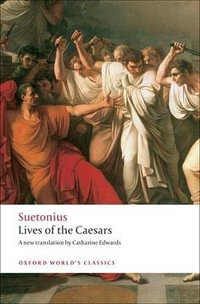 Lives of the Caesars : World's Classics - Suetonius