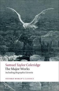 Samuel Taylor Coleridge : The Major Works - Samuel Taylor Coleridge