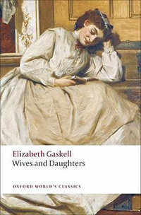 Wives and Daughters : Oxford World's Classics - Elizabeth Gaskell