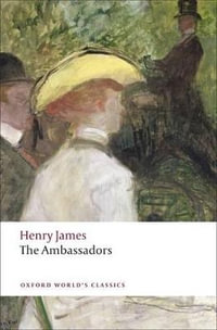 The Ambassadors : Oxford World's Classics - Henry James