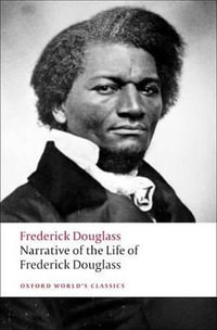 Narrative of the Life of Frederick Douglass, An American Slave : An American Slave - Frederick Douglass