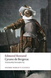 Cyrano de Bergerac: A Heroic Comedy in Five Acts : A Heroic Comedy in Five Acts - Edmond Rostand