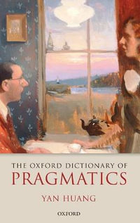 The Oxford Dictionary of Pragmatics - Yan Huang