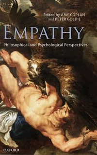 Empathy : Philosophical and Psychological Perspectives - Amy Coplan