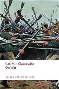 On War : Oxford World's Classics - Carl von Clausewitz