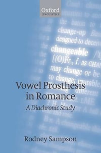 Vowel Prosthesis in Romance : A Diachronic Study - Rodney Sampson