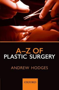 A-Z of Plastic Surgery - Andrew Hodges