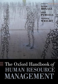 The Oxford Handbook of Human Resource Management : Oxford Handbooks - Peter Boxall