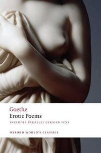 Erotic Poems : Oxford World's Classics - Johann Wolfgang von Goethe