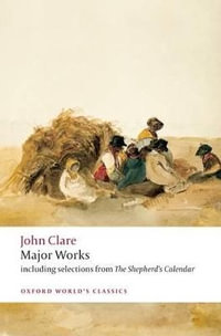 Major Works : inculding selections from The Shepherd's Calendar - John Clare