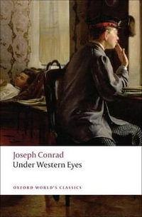 Under Western Eyes : Oxford World's Classics - Joseph Conrad