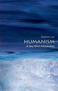 Humanism : A Very Short Introduction - Stephen Law