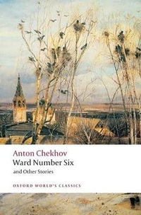 Ward Number Six and Other Stories : Oxford World's Classics - Anton Chekhov