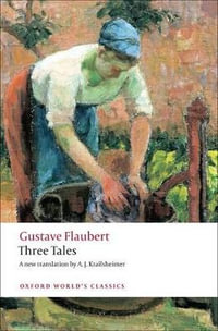 Three Tales : Oxford World's Classics - Gustave Flaubert