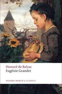 Eugenie Grandet : Oxford World's Classics - Honoré de Balzac