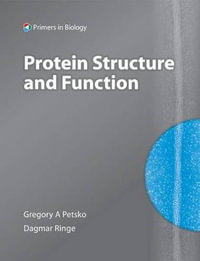 Protein Structure And Function : Primers in Biology - Gregory Petsko