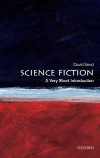 Science Fiction : A Very Short Introduction - David Seed