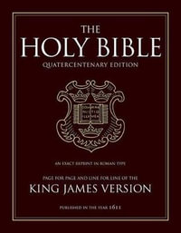 The Holy Bible : King James Version, Quatercentenary Edition - Professor Gordon Campbell