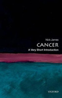 Cancer : A Very Short Introduction - Nick James