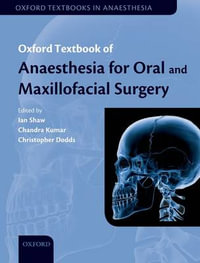 Oxford Textbook of Anaesthesia for Oral and Maxillofacial Surgery : Oxford Textbook in Anaesthesia - Oxford Editor