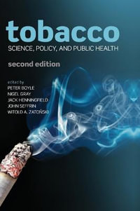 Tobacco : Science, Policy and Public Health - Peter Boyle