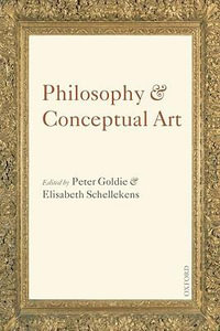 Philosophy and Conceptual Art - Peter Goldie