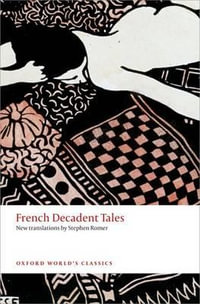 French Decadent Tales : Oxford World's Classics - Stephen Romer