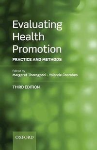 Evaluating Health Promotion : Practice and Methods - Margaret Thorogood