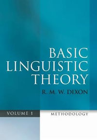 Basic Linguistic Theory, Volume 1 : Methodology - R. M. W. Dixon