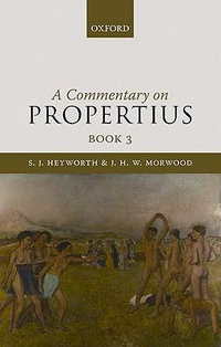 A Commentary on Propertius : Book 3 - S. J. Heyworth