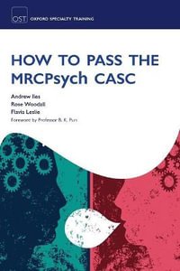 How to Pass the Mrcpsych Casc : Oxford Specialty Training: Revision Texts - Andrew Iles