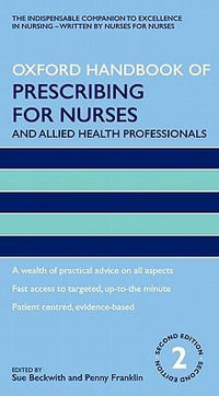 Oxford Handbook of Prescribing for Nurses and Allied Health Professionals : Oxford Handbooks in Nursing - Sue Beckwith