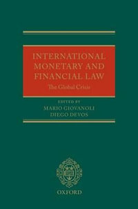 International Monetary and Financial Law : The Global Crisis - Mario Giovanoli