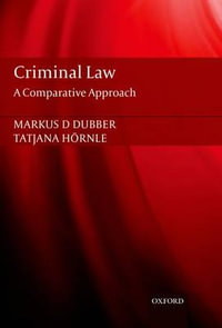 Criminal Law : A Comparative Approach - Markus Dubber