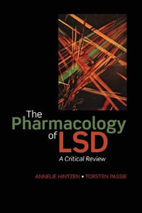 The Pharmacology of LSD : A Critical Review - Annelie Hintzen