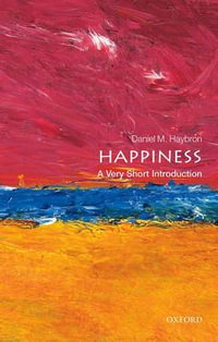 Happiness : A Very Short Introduction - Daniel M. Haybron