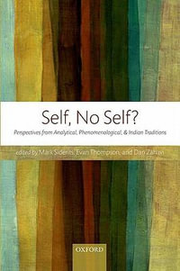 Self, No Self? : Perspectives from Analytical, Phenomenological, and Indian Traditions - Mark Siderits