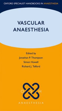 Vascular Anaesthesia : Oxford Specialist Handbooks - Oxford Editor