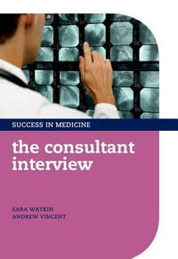 The Consultant Interview : Success in Medicine - Sara Watkin