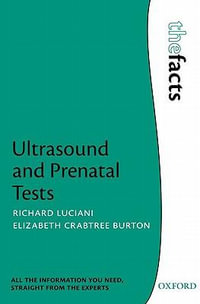 Ultrasound and Prenatal Tests : The Facts - Elizabeth Crabtree Burton