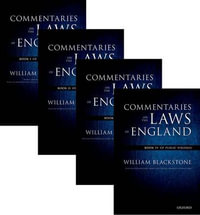 The Oxford Edition of Blackstone's: Commentaries on the Laws of England : Book I, II, III, and IV - William Blackstone