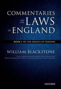 The Oxford Edition of Blackstone's: Commentaries on the Laws of England : Book I: Of the Rights of Persons - William Blackstone