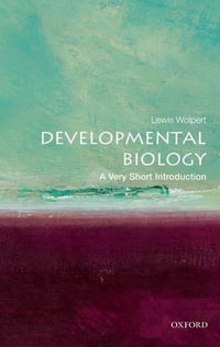 Developmental Biology : A Very Short Introduction - Lewis Wolpert