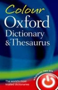 Colour Oxford Dictionary & Thesaurus : UK bestselling dictionaries - Oxford Dictionaries